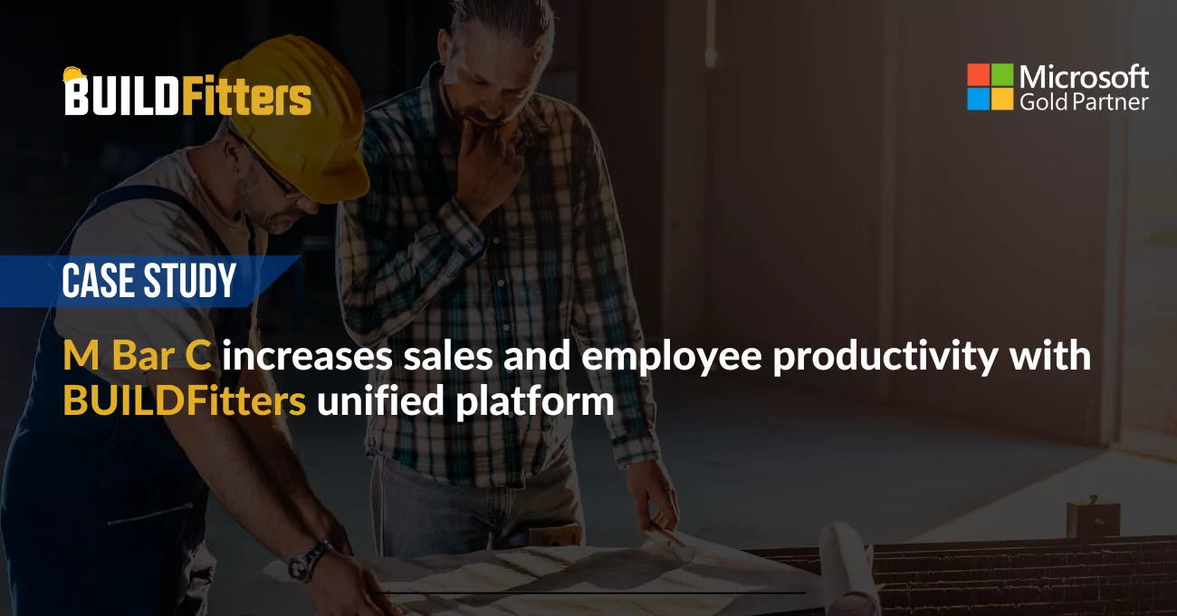 M Bar C Increases Sales And Employee Productivity With BUILDFitters Unified Platform